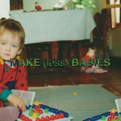 Title: MAKE (less) BABIES