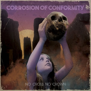 Artist: CORROSION OF CONFORMITY - Album: NO CROSS NO CROWN -LTD-