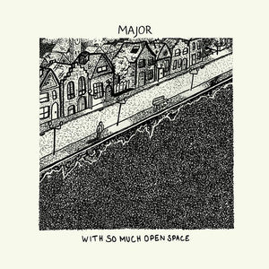 Artist: Major - Album: With So Much Open Space