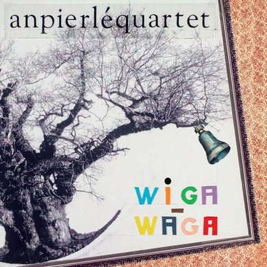 Artist: AN PIERLE QUARTET - Title: WIGA WAGA