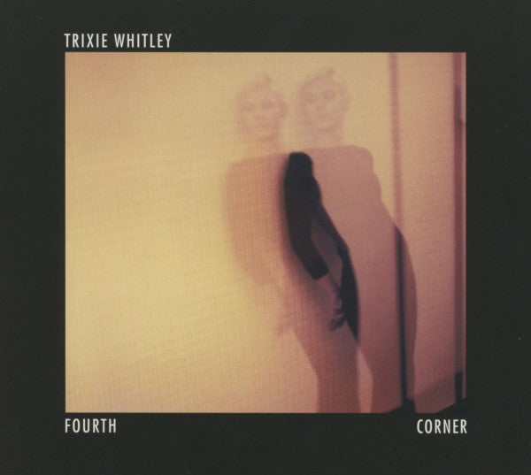 Artist: TRIXIE WHITLEY - Album: FOURTH CORNER
