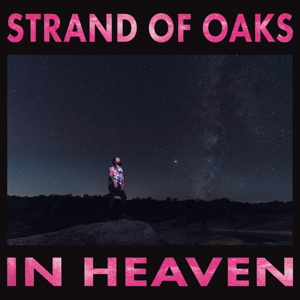 Artist: STRAND OF OAKS - Title: IN HEAVEN