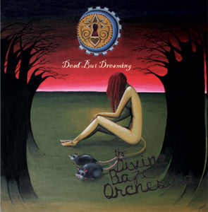 Artist: DIVINE BAZE ORCHESTRA - Album: DEAD BUT DREAMING