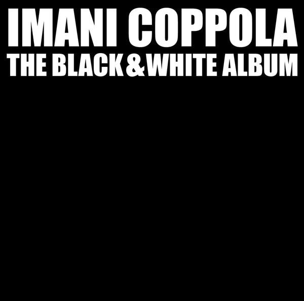Artist: IMANI COPPOLA - Album: BLACK & WHITE ALBUM