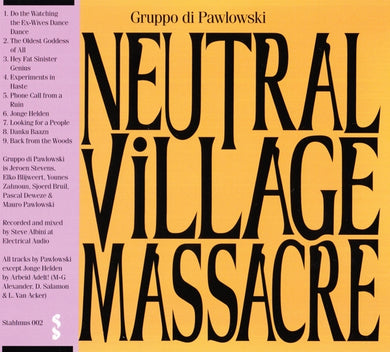 Artist: GRUPPO DI PAWLOWSKI - Album: NEUTRAL VILLAGE MASSACRE