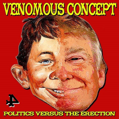 Artist: VENOMOUS CONCEPT - Album: POLITICS VERSUS THE ERECTION