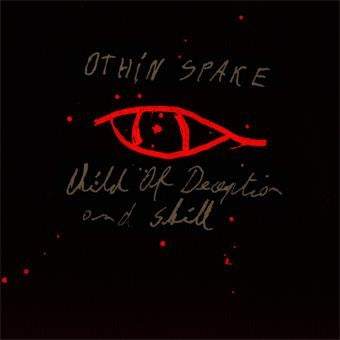 Artist: OTHIN SPAKE - Album: Child Of Deception And Skill