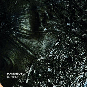 Artist: MADENSUYU - Album: CURRENT