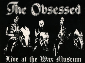 Artist: OBSESSED - Title: LIVE AT THE WAX MUSEUM JULY 3, 1982