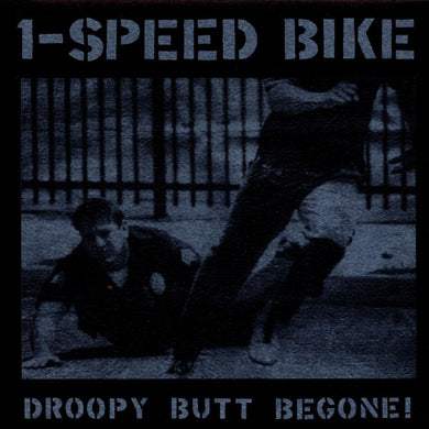 Artist: 1 SPEED BIKE - Album: Droopy Butt Begone