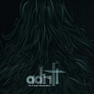 Artist: ADRIFT - Album: BLACK HEART BLEEDS BLACK