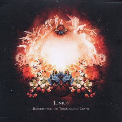 Artist: JUNIUS - Album: REPORTS FROM THE THRESHOLD OF DEATH