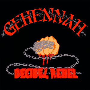 Artist: Gehennah Album: Decibel Rebel (Red)