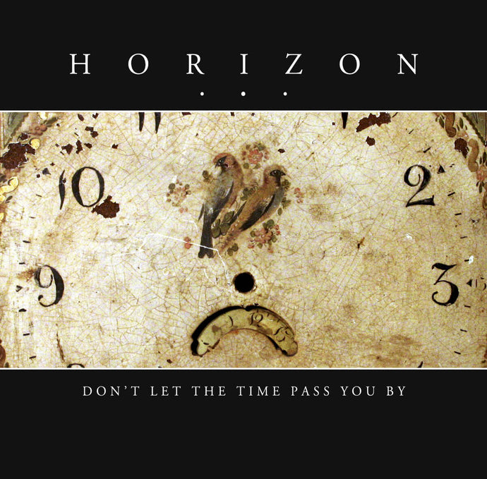 Artist: Horizon... - Album: Don't Let the Time Pass You By