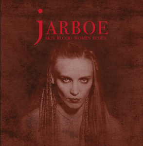 Artist: Jarboe Title: skin blood women roses