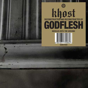Artist: KHOST / GODFLESH - Album: NEEDLES INTO THE GROUND