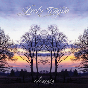 Artist: LARK'S TONGUE - Album: Eleusis
