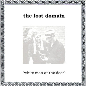 Artist: The Lost Domain - Album: White Man At The Door