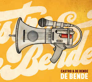Artist: Castro & De Bende - Album: De Bende