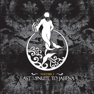 Artist: Last Minute To Jaffna - Album: Volume I