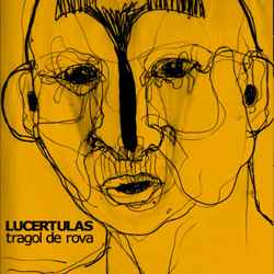 Artist: Lucertulas - Album: Tragol De Rova