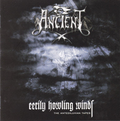 Artist: ANCIENT - Album: Eerily Howling Winds - The Antediluvian Tapes