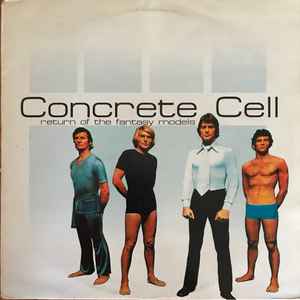 Artist: Concrete Cell - Title: Return of the Fantasy Models