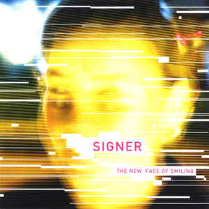 Artist: Signer - Album: The New Face Of Smiling