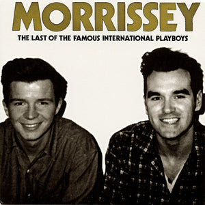 Artist: Morrissey - Album: The Last Of The Famous International Playboys