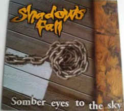 Artist: Shadows Fall Album: Somber Eyes to the Sky