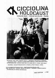 Artist: Cicciolina Holocaust - Album: Vaseline Race - Forced Nostalgia - FN008