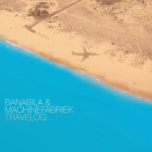 Artist: Banabila & Machinefabriek - Album: Travelog