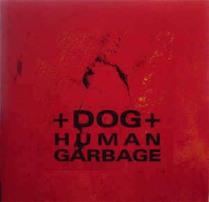 Artist: '+DOG+ - Album: Human Garbage