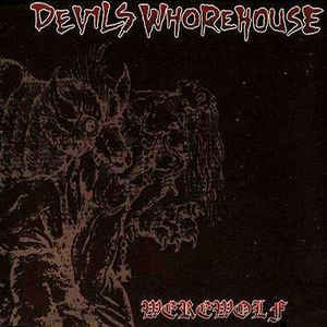 Artist: DEVILS WHOREHOUSE - Album: Werewolf