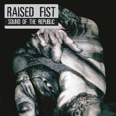 Artist: Raised Fist - Album: Sound of the Republic