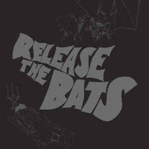 Artist: V/A - Album: Release The Bats: The Birthday Party As Heard Through The Meat Grinder Of Three One G