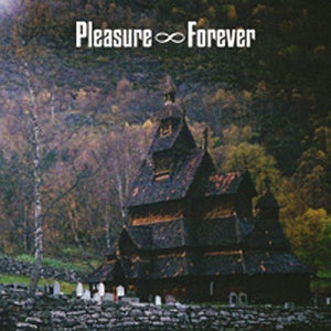 Artist: Pleasure Forever - Album: Bodies Need Rest