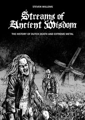 Author: Steven Willems Title: Streams of Ancient Wisdom: The History of Dutch Death and Extreme Metal