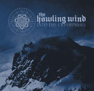 Artist: Howling Wind - Album: Into The Cryosphere