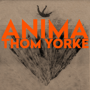 Artist: Thom Yorke - Album: Anima