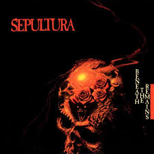 Artist: SEPULTURA - Album: BENEATH THE REMAINS