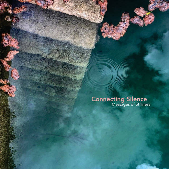 Artist: Connecting Silence - Album: Messages of Stillness