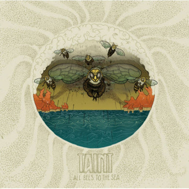 Artist: TAINT (UK) - Title: ALL BEES TO THE SEA