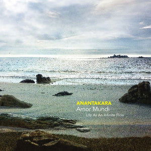Artist: Anantakara - Album: Amor Mundi: Life as an Infinite Flow