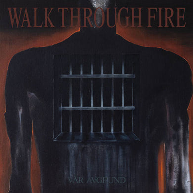 Artist: Walk Through Fire - Title: Vår Avgrund