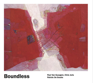 Artist: Patrick De Groote - Chris Joris - Paul Van Gysegem - Album: Boundless