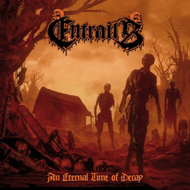 Artist: ENTRAILS - Title: ETERNAL TIME OF DECAY (RI)