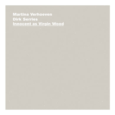 Artist: Martina Verhoeven & Dirk Serries - Album: Innocent as Virgin Wood