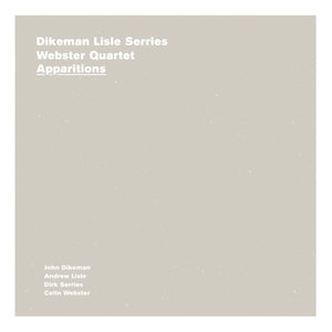 Artist: Dikeman/ Lisle/ Serries/ Webster Quartet - Album: APPARITIONS
