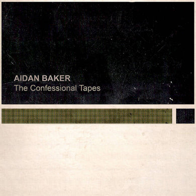 Artist: Aidan Baker - Album: The Confessional Tapes